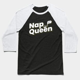 Nap Queen - Dreamy love. Baseball T-Shirt